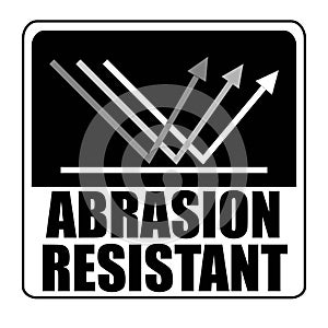 Abrasion resistant. Label sign with symbol and text.