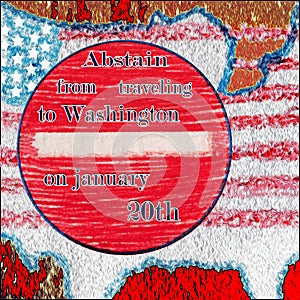 Abstain from traveling to Washington on January 20th.Concept for virtual celebration of the inauguration in Washington DC on