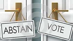 Abstain and vote as a choice - pictured as words Abstain, vote on doors to show that Abstain and vote are opposite options while photo