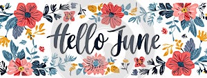 Abstract background with watercolor colorful splashes and flowers. Hello June - modern calligraphy lettering. Summer concept