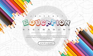 Abstract education background, back to school, learning, student, teaching, vector illustration background with colorful pencils