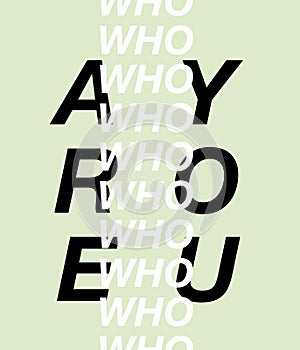 Abstract illustration with the text "Who are you"