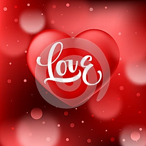 Abstract red bokeh background with smooth realistic heart and Love calligraphy