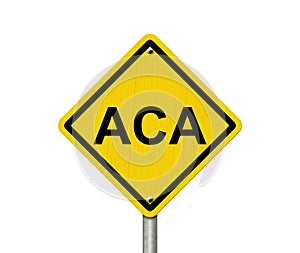 ACA yellow warning Sign for healthcare