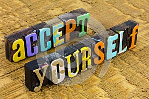 Accept yourself acceptance culture diversity kindness positive attitude