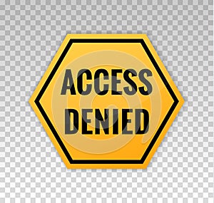 Access denied sign. Yellow banner with message access denied isolated on background