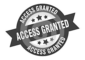 access granted sign. round ribbon sticker. isolated tag
