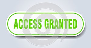 access granted sign. rounded isolated button. white sticker