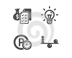 Accounting wealth, Idea and Parking time icons. Balance sign. Audit report, Light bulb, Park clock. Vector