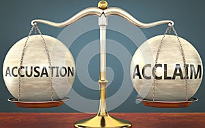 Accusation and acclaim staying in balance - pictured as a metal scale with weights and labels accusation and acclaim to symbolize