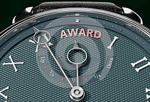 Achieve Award, come close to Award or make it nearer or reach sooner - a watch symbolizing short time between now and Award., 3d