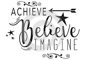 Achieve, Believe, Imagine