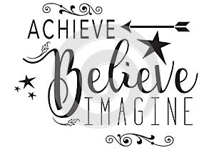 Achieve, Believe, Imagine photo