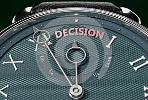 Achieve Decision, come close to Decision or make it nearer or reach sooner - a watch symbolizing short time between now and