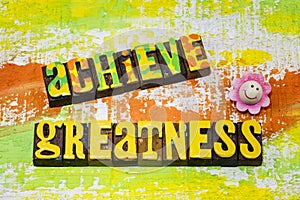 Achieve greatness successful achievement business success team motivation teamwork