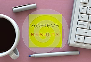 ACHIEVE RESULTS, message on note paper