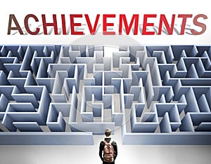 Achievements can be hard to get - pictured as a word Achievements and a maze to symbolize that there is a long and difficult path