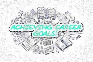 Achieving Career Goals - Business Concept.