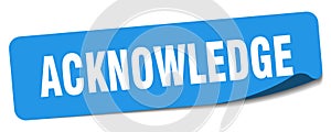 acknowledge sticker. acknowledge label