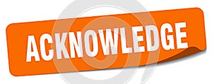 acknowledge sticker. acknowledge label