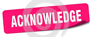 acknowledge sticker. acknowledge label