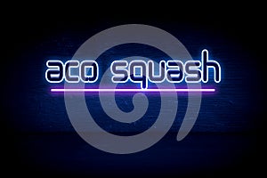 Aco squash - blue neon announcement signboard photo