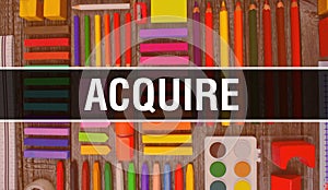 Acquire text with Back to school wallpaper. acquire and School Education background concept. School stationery and acquire text photo