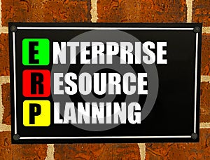 Acronym ERP - Enterprise resource planning.