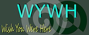Acronyms Wish You Were Here presented on logo style