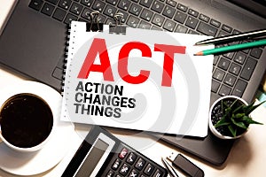ACT - Action Changes Things acronym, business concept background