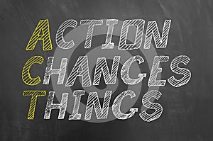 Act action changes things chalk text on chalkboard