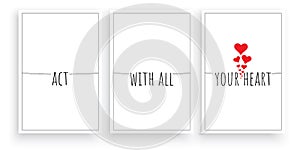 Act with all your heart, vector. Scandinavian minimalist art design. Three pieces poster design