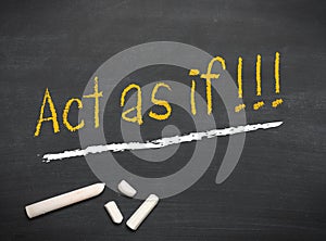 Act as if on a chalkboard