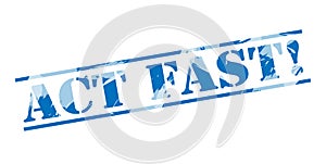 Act fast! blue stamp