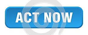 act now button. act now square 3d push button.