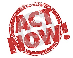 Act Now Stamp Take Advantage Special Exclusive Offer Advertisement