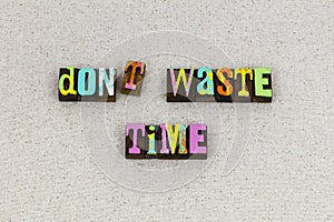 Act now waste time leadership