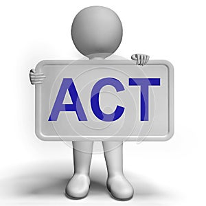 Act Signboard To Inspire Encourage And Motivate