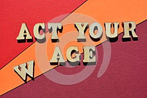 Act Your Age, Act Your Wage