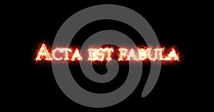 Acta Est Fabula written with fire