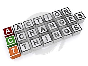 Action changes things