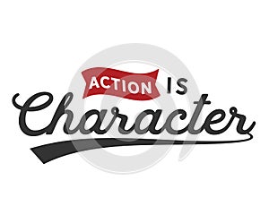 Action is character