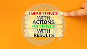 Action and result symbol. Concept words Impatience with actions patience with results on wooden blocks. Beautiful orange