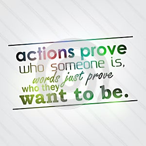 Actions prove who someone is photo