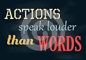 Actions speak louder than words. Vintage positive concept notice