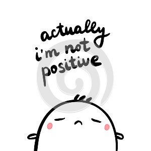 Actually i`m not positive hand drawn illustration with cute marshmallow