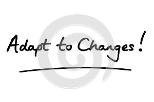 Adapt to Changes