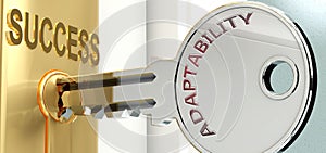 Adaptability and success - pictured as word Adaptability on a key, to symbolize that Adaptability helps achieving success and