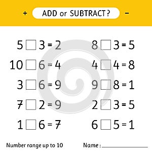 Add or subtract. Number range up to 10. Addition and subtraction. Mathematical exercises. Worksheet for kids