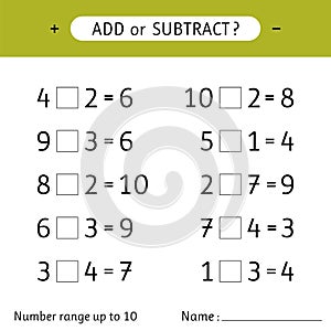 Add or subtract. Number range up to 10. Addition and subtraction. Worksheet for kids. Mathematical exercises